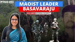 End of Maoism? | Basavaraju Encounter & Fight Against Left-Wing Extremism | UPSC #currentaffairs2025