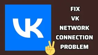 Fix VK App Network Connection (No Internet) Problem|| TECH SOLUTIONS BAR