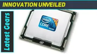 Intel CM8063701137502 i3-3220 Processor - The Best Budget Dual-Core CPU for Everyday Use