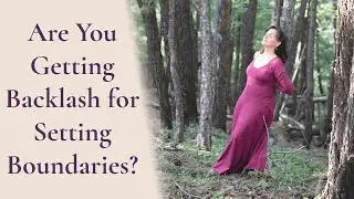 How to Deal with Backlash When Setting Boundaries