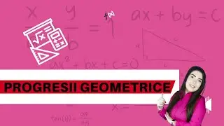 Progresii GEOMETRICE