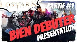 [ LOST ARK FR ] PRESENTATION , BIEN DEBUTER , GUIDE PARTIE #1/2