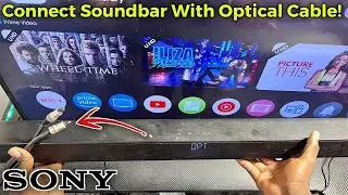 Sony Bravia TV: How to Connect Soundbar Using Optical Cable