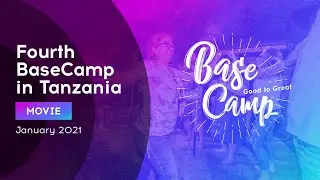 Fourth BaseCamp Movie from Tanzania
