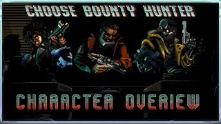Huntdown: Choose Your Bounty Hunter - A Character Overview