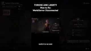 #ThroneAndLiberty | Fix WorldServer Disconnected