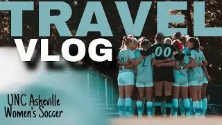 D1 UNC Asheville Women's Soccer Travel Vlog