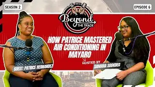 Beyond the Trade Season 2 Episode 6│How Patrice Mastered Air Conditioning in Mayaro