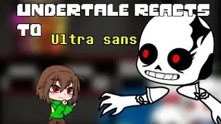Undertale reacts to Ultra sans// Gacha Club