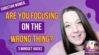 3 Christian Mindset Shifts Every Woman Needs