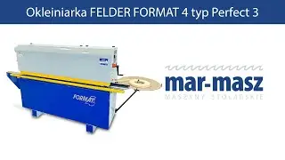 Okleiniarka oklejarka FELDER FORMAT 4 typ Perfect 3 - Mar-Masz | Woodworking Machines