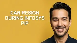 Can Resign During Infosys Pip - KevinHowTo