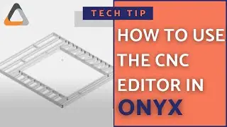 Using the CNC Editor in Onyx