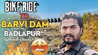 Unplanned Bike Ride In Hot 🥵 Days | Barvi Dam Badlapur | Bike Ride