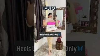 Heels Under ₹400 Only🫶🏻#ajio #ajiohaul #viral #shorts #youtubeshorts #meesho #meeshohaul