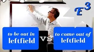 Learn English: Daily Easy English 1057: to BE OUT IN left field VS to COME OUT OF left field