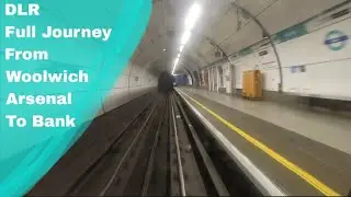 DLR - Full Journey From Woolwich Arsenal To Bank