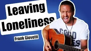 Frank Giovetti - Leaving Loneliness
