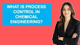 What Is Process Control In Chemical Engineering?