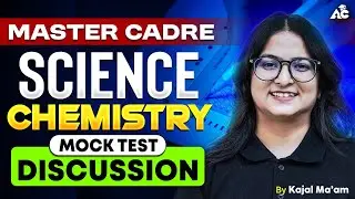 Chemistry Mock Test | Master Cadre Science | Full Discussion By Kajal Mam