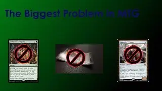 The Biggest Problem in MTG