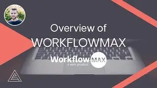 20 Minute Overview of WorkflowMax
