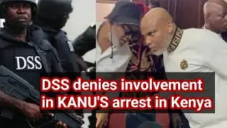 Nnamdi kanu court case today || DSS denies role in Kanu's arrest in Kenya
