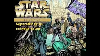 Star Wars Separatist Crisis carnage count [Legends] [Old version]