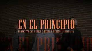 EN EL PRINCIPIO | PROP&Oacute;SITO CON ESTILO | HESED | HERENCIA CRISTIANA (VIDEO OFICIAL)