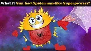 What if Sun had Spiderman-like Superpowers? + more videos | #aumsum #kids #children #whatif