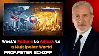 West&rsquo;s Failure to Adjust to a Multipolar World | Prof. Peter Schiff