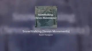 SnowWalking (Seven Movements)