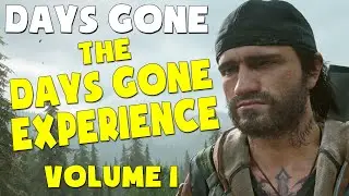 THE DAYS GONE EXPERIENCE VOL.1 | Days Gone Funny Moments Gameplay (PC)