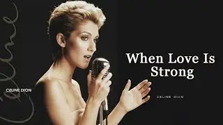 Celine Dion - When Love Is Strong ( Lyric )
