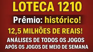 PALPITES PARA A LOTECA 1210 - PR&Ecirc;MIO HIST&Oacute;RICO!(AN&Aacute;LISES DE TODOS OS JOGOS)
