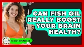 Can Fish Oil Really Boost Your Brain Health? - The Health Supplement Hub