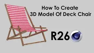 How To Create 3D Model of Deck Chair in Cinema 4d R26