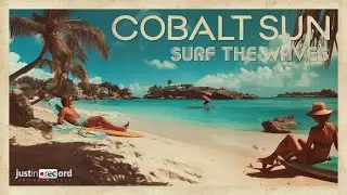 Cobalt Sun - Surf the Waves (Official Video) [Extended Version] - Nu Disco - Luglio 2025