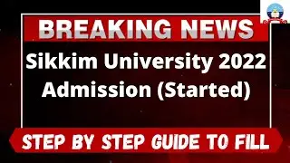 Sikkim University Admission 2022 (Started) - How to Fill Sikkim University 2022 Application Form
