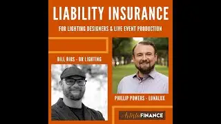 136 Liability Insurance for Lighting Designers & Live Event Production with Phill Powers & Bill Rios