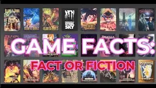 Game Facts Fact Or Fiction