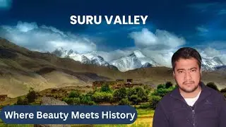 Suru Valley Kargil: A Journey Through Beauty and History.