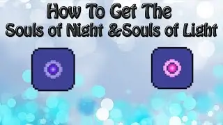 How To Get Souls Of Night And Light In Terraria