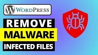 How To Fix Malware Infected WordPress Website