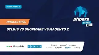 Mikołaj Kr&oacute;l - Sylius vs Shopware vs Magento 2