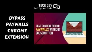 Bypass Paywalls Chrome Extension techdev98