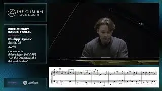 Philipp Lynov: BACH Capriccio in B-flat Major, BWV 992 - CLIBURN SCORE & SOUND