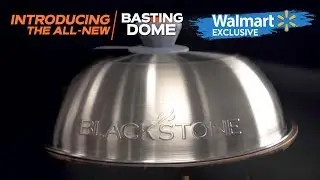 Introducing the ALL-NEW Blackstone Basting Dome