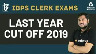 IBPS CLERK LAST YEAR CUT OFF - IBPS CLERK CUT OFF 2019