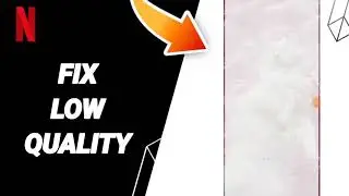 How To Fix Low Quality On Netflix App 2024